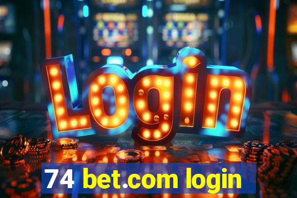 74 bet.com login